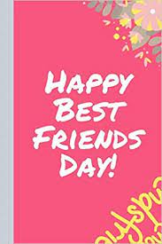 History of national best friends day. Happy Best Friends Day Bestie Gift You Re My Best Friend Bff Forever Acquaintance Admirer Classmate Comrade Coworker Sister Amazon De Mary Miller Fremdsprachige Bucher