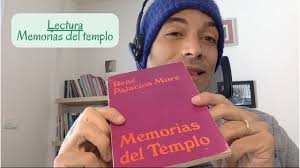 Lectura: Memorias del Templo (René Palacios More)