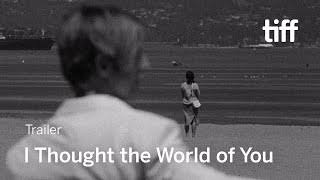 I THOUGHT THE WORLD OF YOU Trailer | TIFF 2022