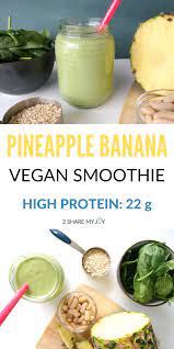 Filling Vegan Pineapple Banana Smoothie Recipe Vegan Smoothie Recipes Vegan Smoothies High Protein Smoothies