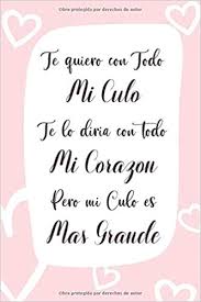 Ver más ideas sobre te odio, odio, te quiero. Te Quiero Con Todo Mi Culo Te Lo Diria Con Todo Mi Corazon Regalo Unico San Valentin Tamano A5 Con Portada E Interior Personalizado 110 Paginas Lineadas Para Escribir