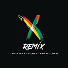 X Remix By Nicky Jam J Balvin Maluma Ozuna Jam Songs Remix Nicky Romero