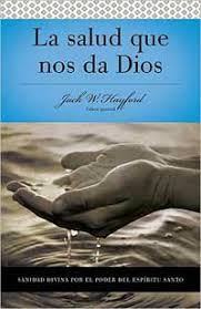 Servid a jehová con alegría; Serie Vida En Plenitud La Salud Que Nos Da Dios Sanidad Divina Por El Poder Del Espiritu Santo Jack Hayford 9780899225159 Comprar Libro Jack Hayford 9780899225159 Comprar