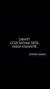 Zarafet Goze Batmak Degil Akilda Kalmaktir Giorgio Armani Dogru Demis Elin Gavuru Ilham Verici Sozler Ozlu Sozler Ilham Veren Sozler
