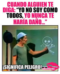 16 Memes Para Reirte Sin Culpa Del Patan Que Te Habla Bonito Igual Que A Todas Memes Divertidos Memes Para Reir Memes Nuevos