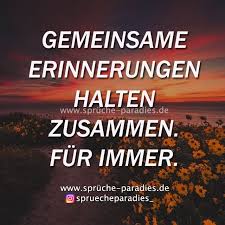 Gemeinsame Erinnerungen Halten Zusammen Fur Immer Adsbygoogle Window Adsbygoogle Push Spruche Paradies Reim Spruche Gedichte Und Spruche