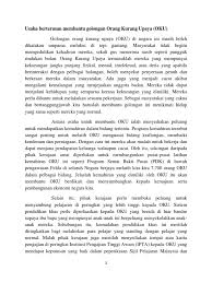 Sebanyak 95% golongan orang kurang upaya (oku) yang menerima geran skim bantuan galakan perniagaan oku berjaya meluaskan perniagaan dan salah satu usaha yang harus dilakukan untuk membantu meningkatkan taraf hidup oku di negara ini adalah dengan memberikan mereka peluang. Usaha Berterusan Membantu Golongan Orang Kurang Upaya