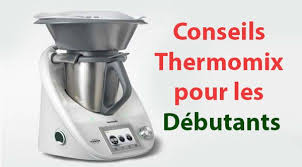 Conseils Thermomix Pour Les Debutants Astuces Thermomix Thermomix Recettes De Cuisine Idee Recette Thermomix