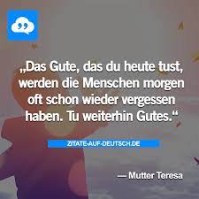 Gute Menschen Spruch Spruche Zitat Zitate Muterteresa Zitate Weisheiten Spruche