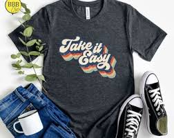 Take It Easy Shirt Etsy