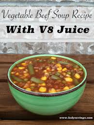Vegetable Beef Soup With V8 Recipe With Images Beef Soup Recipes Venison Soup Recipe Beef Soup