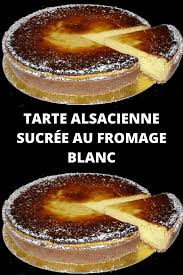 Tarte Alsacienne Sucree Au Fromage Blanc Page 2 Recettes Du Monde En 2020 Tarte Alsacienne Recette Recettes De Cuisine