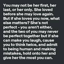 Check spelling or type a new query. You May Not Be Her First Her Last Or Her Only She Loved Before She May