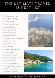 We've got a holding of a holiday in august in the uk, but we are going to have to see. The Ultimate Travel Bucket List I M Just A Girl