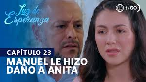 Luz de Esperanza: Manuel agredió a Anita (Capítulo n° 23)