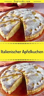 Italienischer Apfelkuchen Lois Recettesdedesserts En 2020 Alimentation Repas Bebe Recette Dessert