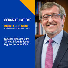 The news is out. 🎉 TIME's list of the 100 Most Influential People in  Global Health is out today, and Michael Dowling, president and CEO of  Northwell was honored for 2025. The
