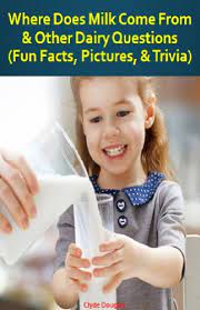Ask questions and get answers from people sharing their experience with milk of magnesia. Where Does Milk Come From Other Dairy Questions Fun Facts Pictures Trivia Kindle Edition By Douglas Clyde Children Kindle Ebooks Amazon Com