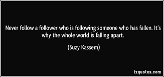 Never Be A Follower Quotes Quotesgram