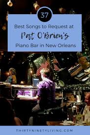 Best Songs To Request At Pat O Brien S Dueling Piano Bar Dueling Piano Bar Dueling Pianos Piano Bar