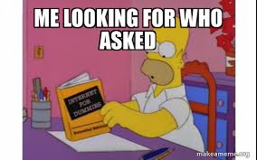 Me Looking For Who Asked Computer Homer Make A Meme