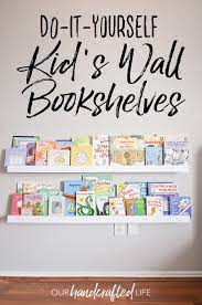 Diy Wall Mounted Kid S Bookshelves Our Handcrafted Life Wall Bookshelves Kids Diy Bookshelf Kids Bookshelves Diy
