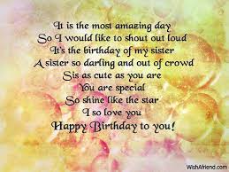 I hope you never stop enjoying the small things in life. It Is The Most Amazing Day Birthday Wishes For Sister