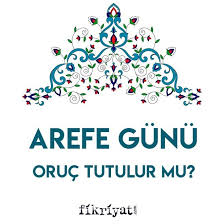 Arefe günü oruç tutulur mu? A8lhigvcikzkcm