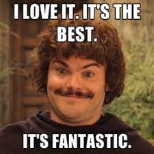See more ideas about love memes, cute memes, cute love memes. Nacho Libre I Love It It S The Best It S Fantastic Just For Laughs I Love To Laugh Bones Funny