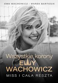 Słuchaj darmowych fragmentów najlepszych audiobooków już teraz! Miss Polonia Miss I Cala Reszta Pierwsza Biografia Ewy Wachowicz