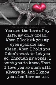 • you are the love of my life. Love Text Messages To Send To Your Girlfriend And Boyfriend Love You Messages Love Text Romantic Love Quotes