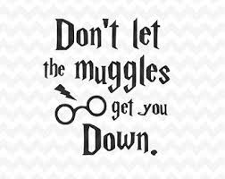 Download Don T Let The Muggles Quote Svg Harry Potter Quote Svg Dxf And Png Instant Download Harry Potter Svg For Silhouette A Svg Quotes Cricut Harry Potter Quotes