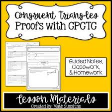 Congruent Triangles Proofs With Cpctc Lesson Materials Guided Notes Cw Hw These 6 Student Worksheets W Guided Notes Homework Worksheets Triangle Worksheet