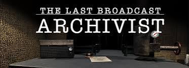 The Last Broadcast: Archivist by Moss Games