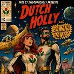 Dutch Holly and Banana Pants at Thee 23 Skidoo