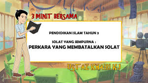 Pendidikan islam tahun 3 (perkara membatalkan solat) benar atau palsu. Perkara Yang Membatalkan Solat Tahun 3 Youtube