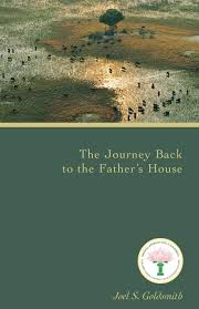 Welcome to the father's house. The Journey Back To The Father S House Goldsmith Joel S 9781889051680 Amazon Com Books
