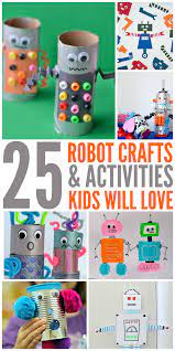 25 Robot Crafts And Activities For Kids Robot Craft Craft Activities For Kids Activities For Kids