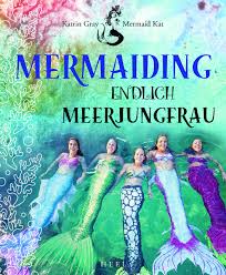 Trage reichlich feuchtigkeitscreme auf dein gesicht auf: Mermaiding Endlich Meerjungfrau Amazon De Gray Mermaid Kat Katrin Bucher