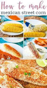 Today We Re Talking All About How To Make Authentic Mexican Street Corn Aka Elotes One Of T Mexican Street Corn Recipe Mexican Street Food Street Corn Recipe