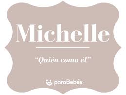 Significado Del Nombre Michelle Origen Personalidad Santoral Popularidad