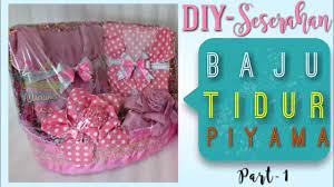 Tips mempersiapkan hantaran untuk lamaran. Cara Membuat Hantaran Pernikahan Baju Tidur Piyama Diy Piyama Youtube