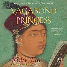 Vagabond Princess: The Great Adventures of Gulbadan : Lal, Ruby, Wiley,  Elizabeth: Amazon.com.mx: Libros