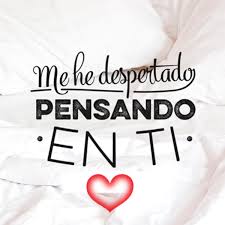 Me He Despertado Pensando En Ti Buenos Dias Amor Mensajes Buenos Dias Amor Mensajes De Buenos Dias