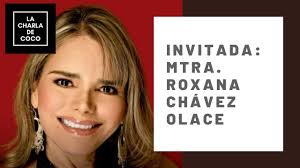 Entrevista con invitada: Mtra. Roxana Chávez Olace