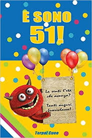 Auguri di nozze doro e per i vostri 50 anni di matrimonio insieme. E Sono 51 Un Libro Come Biglietto Di Auguri Per Il Compleanno Puoi Scrivere Dediche Frasi E Utilizzarlo Come Agenda Idea Regalo Divertente Invece Dei Biglietti Di Tanti Auguri Per I 51