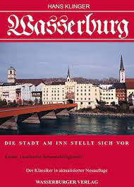Eine stadt am inn, bayern. Stadt Wasserburg Am Inn Stellt Sich Vor Klinger Hans Heck Alexander Amazon De Bucher