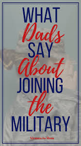 Advice From Dads About Joining The Military Airman To Mom In 2020 Joining The Military Military Service Military