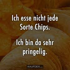 Ich Esse Nicht Jede Sorte Chips Kaufdex Lustige Spruche Lustige Spruche Spruche Lustige Zitate