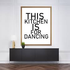 kitchen is for dancing poster print